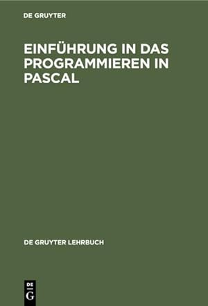 Bild des Verkufers fr Einfhrung in das Programmieren in PASCAL : Mit Sonderteil TURBO-PASCAL-System zum Verkauf von AHA-BUCH GmbH