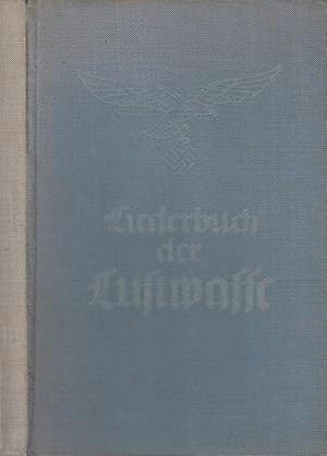 Liederbuch der Luftwaffe. Mit Genehmigung des Reichsluftfahrtministeriums herausgegeben von Carl ...