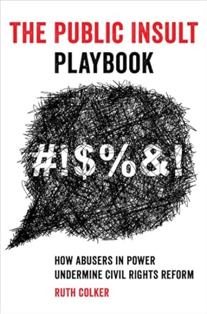 Image du vendeur pour Public Insult Playbook : How Abusers in Power Undermine Civil Rights Reform mis en vente par GreatBookPrices