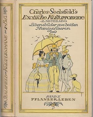 Bild des Verkufers fr Pflanzerleben. Lebensbilder aus beiden Hemisphren, zweiter Band ( = Charles Sealsfields Exotische Kulturromane in neuer Auswahl und Anordnung herausgegegeben von Heinrich Conrad ). zum Verkauf von Antiquariat Carl Wegner