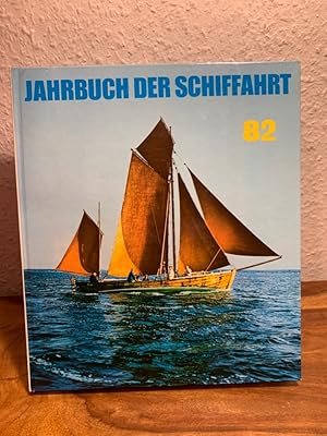 Jahrbuch der Schiffahrt 1982. Ein Rundblick über die nationale und internationale Schiffahrt, Haf...