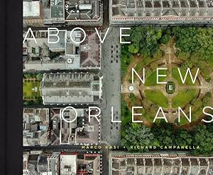 Bild des Verkufers fr Above New Orleans : Roofscapes of the Crescent City zum Verkauf von GreatBookPrices