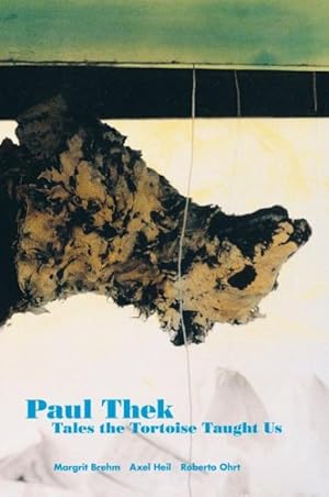 Imagen del vendedor de Paul Thek : Tales the Tortoise Taught Us a la venta por GreatBookPrices