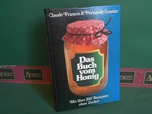 Das Buch vom Honig. Mit über 200 Rezepten ohne Zucker.