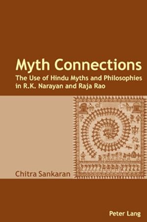 Bild des Verkufers fr Myth connections: The use of Hindu myths and philosophies in R. K. Narayan and Raja Rao. zum Verkauf von Antiquariat Thomas Haker GmbH & Co. KG