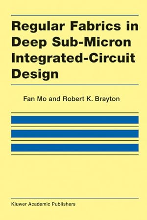 Regular Fabrics in Deep Sub-Micron Integrated-Circuit Design.
