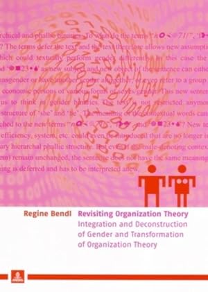 Bild des Verkufers fr Revisiting organization theory : integration and deconstruction of gender and transformation of organization theory. zum Verkauf von Antiquariat Thomas Haker GmbH & Co. KG