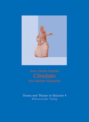 Carudatta. Ein indisches Schauspiel. Kritische Edition und Übersetzung mit einer Studie des Prak...