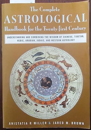 Complete Astrological Handbook for the Twenty-first Century, The: Understanding and Combining the...