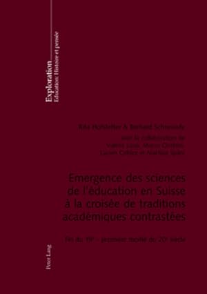 Emergence des sciences de l'éducation en Suisse à la croisée de traditions académiques contrastée...