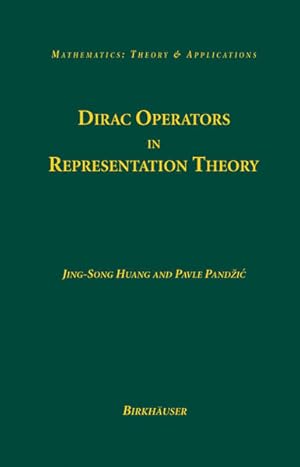 Bild des Verkufers fr Dirac Operators in Representation Theory. Mathematics: Theory & Applications. zum Verkauf von Antiquariat Thomas Haker GmbH & Co. KG