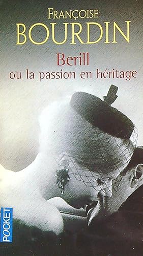 Image du vendeur pour Berill ou la Passion en heritage mis en vente par Librodifaccia