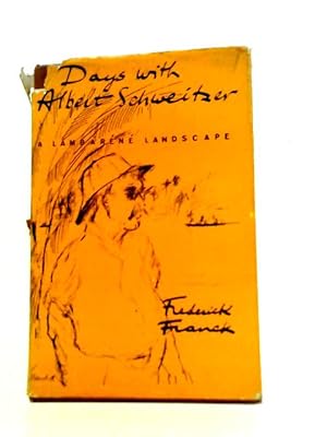 Image du vendeur pour Days with Albert Schweitzer: A Lambarene Landscape mis en vente par World of Rare Books