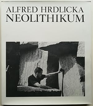 Alfred Hrdlicka. Neolithikum.