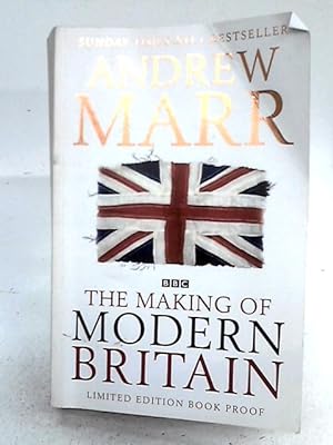 Seller image for The Making of Modern Britain: From Queen Victoria to VE Day for sale by World of Rare Books