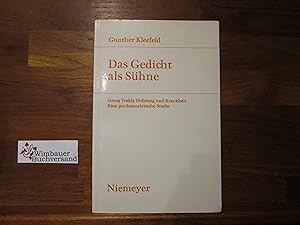 Das Gedicht als Sühne : Georg Trakls Dichtung u. Krankheit ; e. psychoanalyt. Studie. Studien zur...