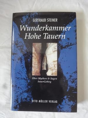 Bild des Verk�ufers f�r Wunderkammer Hohe Tauern. �ber Mythen Und Sagen Innergebirg (Erstausgabe) zum Verkauf von Malota