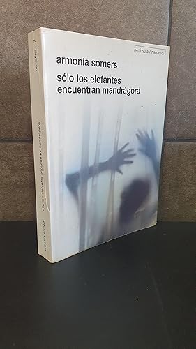 Imagen del vendedor de Slo los elefantes encuentran mandrgora (PENINSULA NARRATIVA).Somers, Armona a la venta por Lauso Books