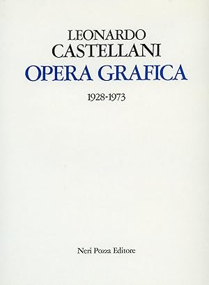 Leonardo Castellani. Opera grafica 1928-1973