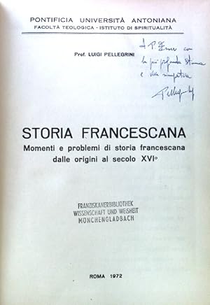 Bild des Verkufers fr Storia Francescana. Momenti e problemi di storia francescana dalle origini al secolo XVI; (SIGNIERTES EXEMPLAR) zum Verkauf von books4less (Versandantiquariat Petra Gros GmbH & Co. KG)