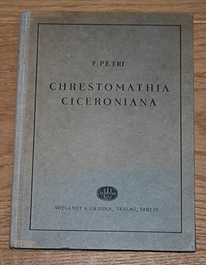 Chrestomathia Ciceroniana: Lesestücke zur Philosophie und Politik aus Ciceros Schriften. Text und...
