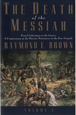 The Death of the Messiah: From Gethsemane to the Grave, Volume Two: A Commentary on the Passion N...