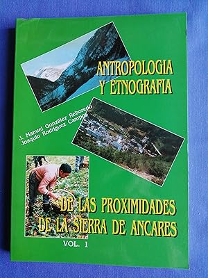 Antropología y etnografía de las proximidades de la Sierra de Ancares. Vol. 1