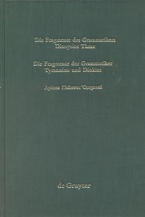 Immagine del venditore per Die Fragmente des Grammatikers Dionysios Thrax. Hrsg. von Konstanze Linke; Die Fragmente der Grammatiker Tyrannion und Diokles / hrsg. von Walter Haas. Apions Glssai mirika / hrsg. von Susanne Neitzel / Sammlung griechischer und lateinischer Grammatiker ; Bd. 3. venduto da Fundus-Online GbR Borkert Schwarz Zerfa