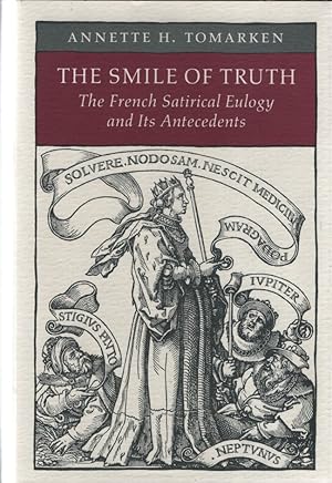 The Smile of Truth: The French Satirical Eulogy and Its Antecedents. Princeton Legacy Library: 1074.