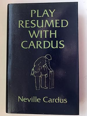 Play Resumed with Cardus