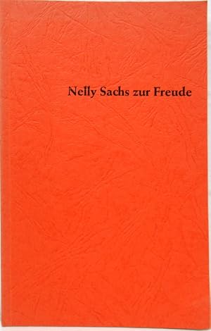 Nelly Sachs zur Freude. Nelly-Sachs-Schülerinnen interpretieren Nelly Sachs. Mit einem Geleitwort...