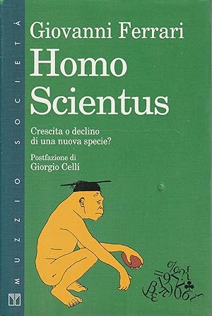 Seller image for Homo scientus : crescita o declino di una nuova specie? for sale by Messinissa libri