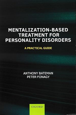 Bild des Verkufers fr Mentalization Based Treatment for Personality Disorders: A Practical Guide zum Verkauf von Fundus-Online GbR Borkert Schwarz Zerfa