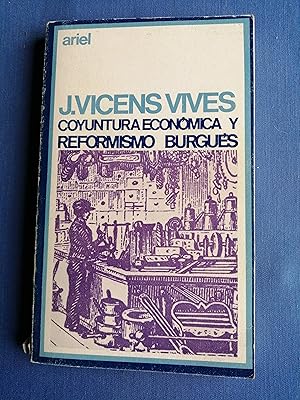 Image du vendeur pour Coyuntura econmica y reformismo burgus y otros estudios de historia de Espaa mis en vente par Perolibros S.L.