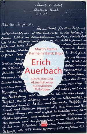 Erich Auerbach. Geschichte und Aktualität eines europäischen Philologen.