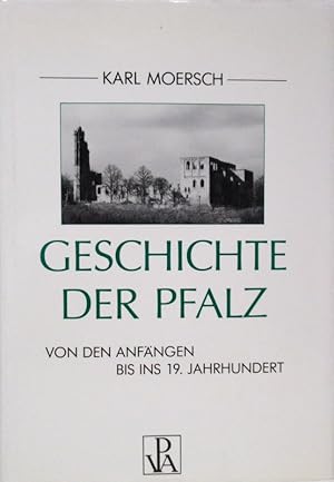 Geschichte der Pfalz. Von den Anfängen bis ins 19. Jahrhundert.