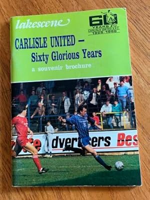 Carlisle United - Sixty Glorious Years (A Souvenir Brochure)