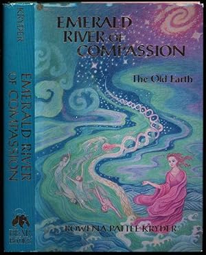Seller image for Emerald River of Compassion: The Old Earth for sale by Sapience Bookstore