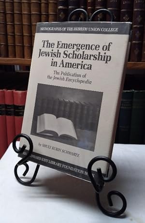 The Emergence of Jewish Scholarship in America: The Publication of the Jewish Encyclopedia