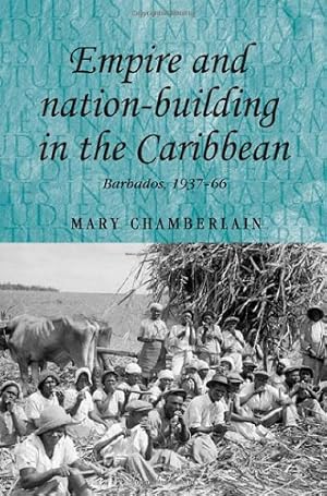 Immagine del venditore per Empire and Nation-building in the Caribbean: Barbados, 1937-66 (Studies in Imperialism) by Chamberlain, Mary [Hardcover ] venduto da booksXpress