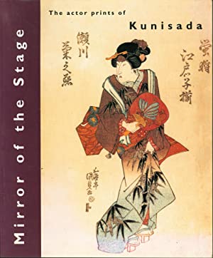 Immagine del venditore per Mirror of the stage: The actor prints of Kunisada venduto da Joseph Burridge Books
