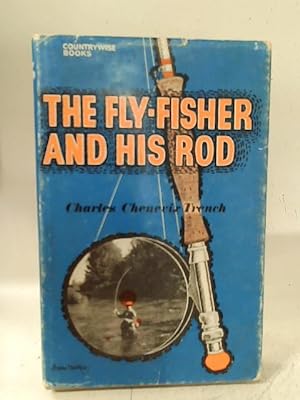 Bild des Verkufers fr The Fly Fisher And His Rod zum Verkauf von World of Rare Books