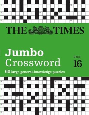 Seller image for The Times Jumbo Crossword: Book 16: 60 Large General-Knowledge Crossword Puzzles (16) by The Times Mind Games, Grimshaw, John [Paperback ] for sale by booksXpress