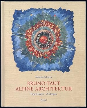 Imagen del vendedor de Bruno Taut. Alpine Architektur. Eine Utopie. a la venta por Antiquariat A. Suelzen