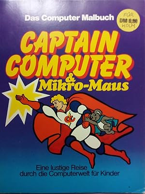 Bild des Verkufers fr Captain Computer & Mikro-Maus. Das Computer Malbuch zum Verkauf von Versandantiquariat Jena