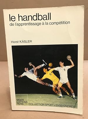 Image du vendeur pour Le handball de l'apprentissage  la comptition mis en vente par librairie philippe arnaiz