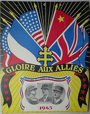 Gloire aux Alliés. Général De Gaulle ; Général Leclerc ; Général De Lattre de Tassigny