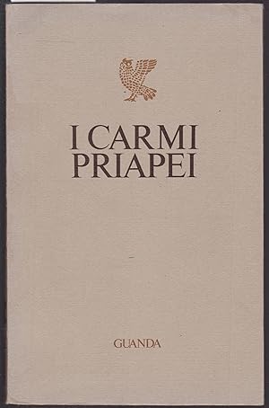 I Carmi priapei. Introduzione, traduzione e note di Cesare Vivaldi. Testo latino a fronte