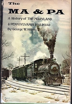 Imagen del vendedor de The Ma & Pa: A History of the Maryland & Pennsylvania Railroad a la venta por Dorley House Books, Inc.