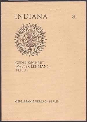 Seller image for Gedenkschrift Walter Lehmann. Teil 3 (= Indiana, 8) for sale by Graphem. Kunst- und Buchantiquariat